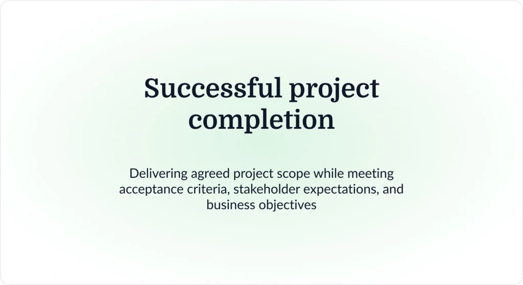 What is successful project completion?