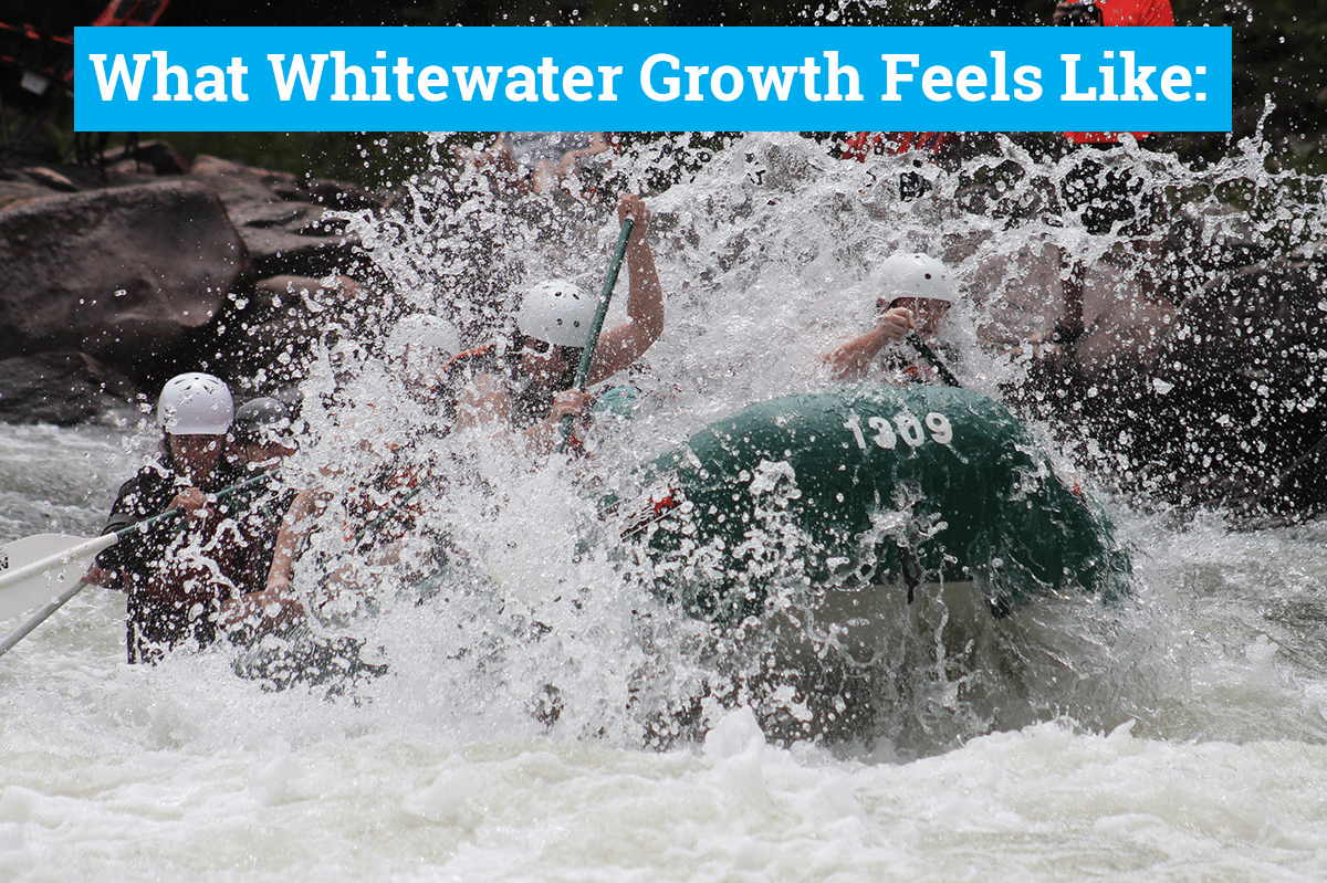 What Whitewater Growth Feels Like