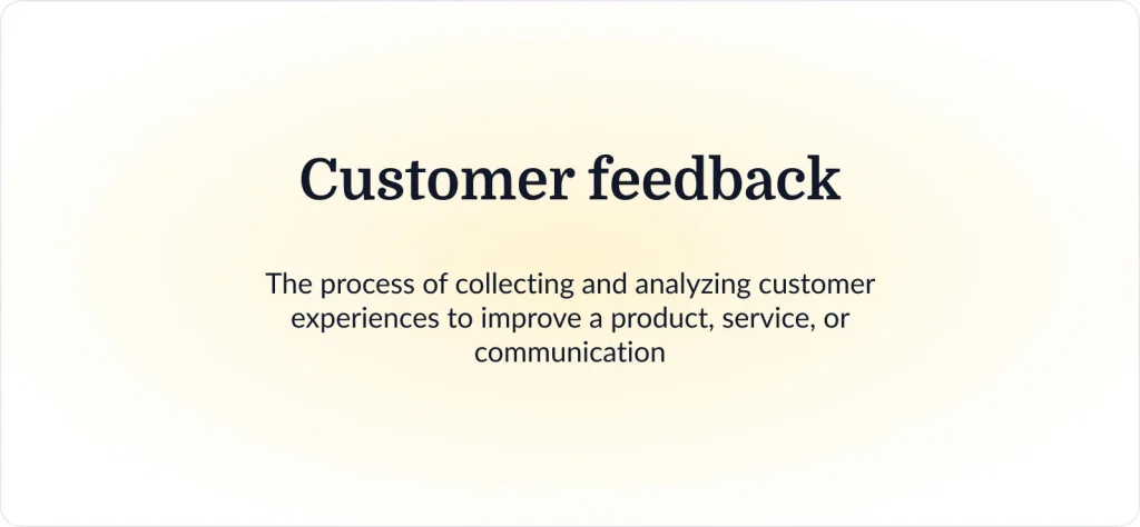 What is customer feedback?